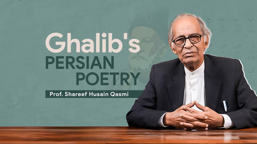 Thumbnail for Introduction to Ghalib’s Persian Poetry
